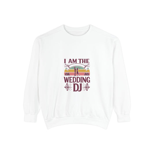 Unisex Wedding DJ Sweatshirt - Comfy Garment-Dyed Pullover for Celebrations