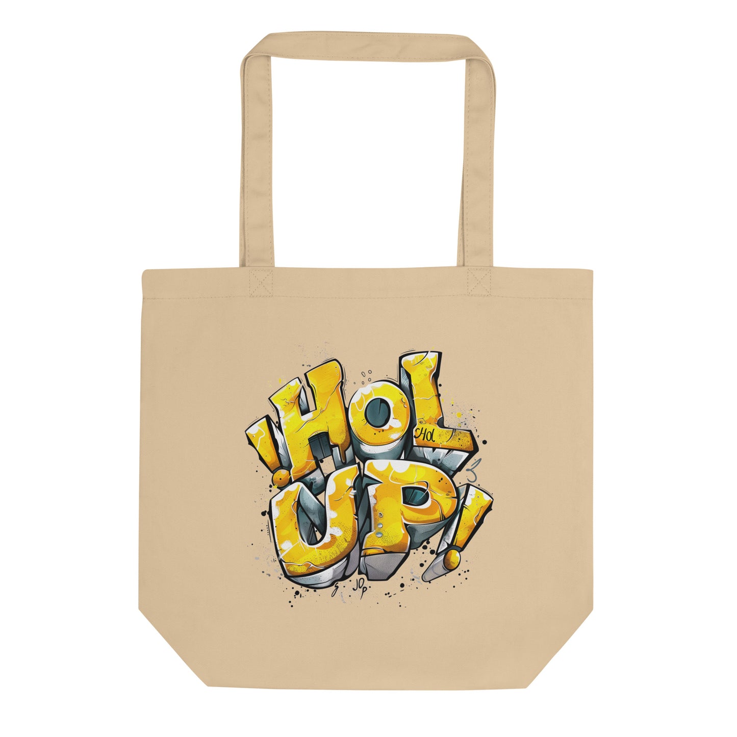Hol Up! - Eco Tote Bag