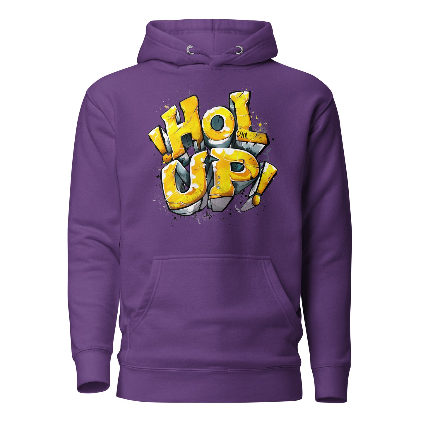 Hol Up! -  Hoodie